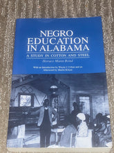 Negro Education in Alabama: A Study in Cotton and Steel by Horace Mann Bond