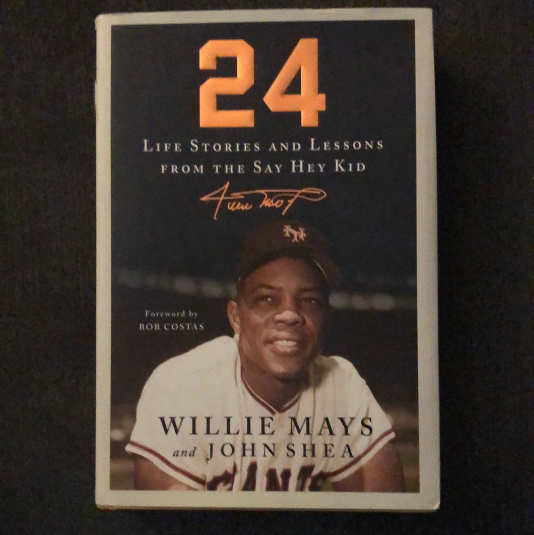 24 Life Stories and Lessons from the Say Hey Kid, Willie Mays