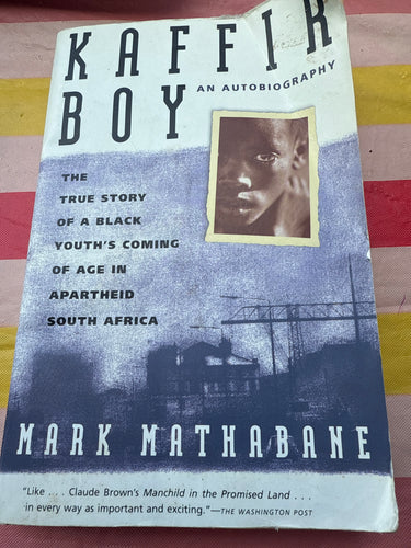 Kaffir Boy by Mark Mathabane
