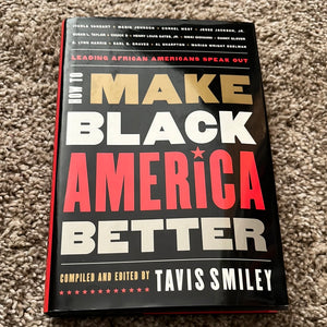 How to Make Black America Better: Compiled and Edited by Tavis Smiley