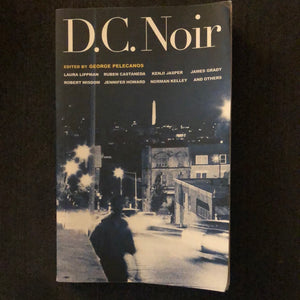 D.C. Noir edited by George Pelecanos