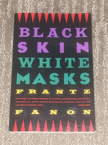 Black Skin, White Mask by Franz Fanon