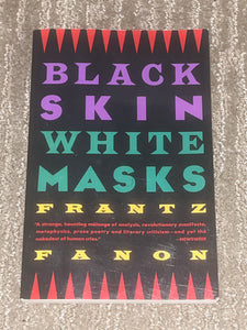 Black Skin, White Mask by Franz Fanon