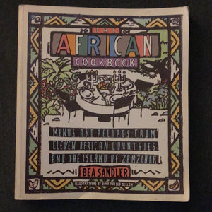 The African Cookbook: Menus and Recipes from Eleven African Countries and the Island of Zanzibar