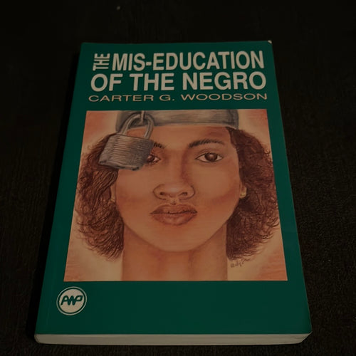 The Mis Education of the Negro by Carter G Woodson