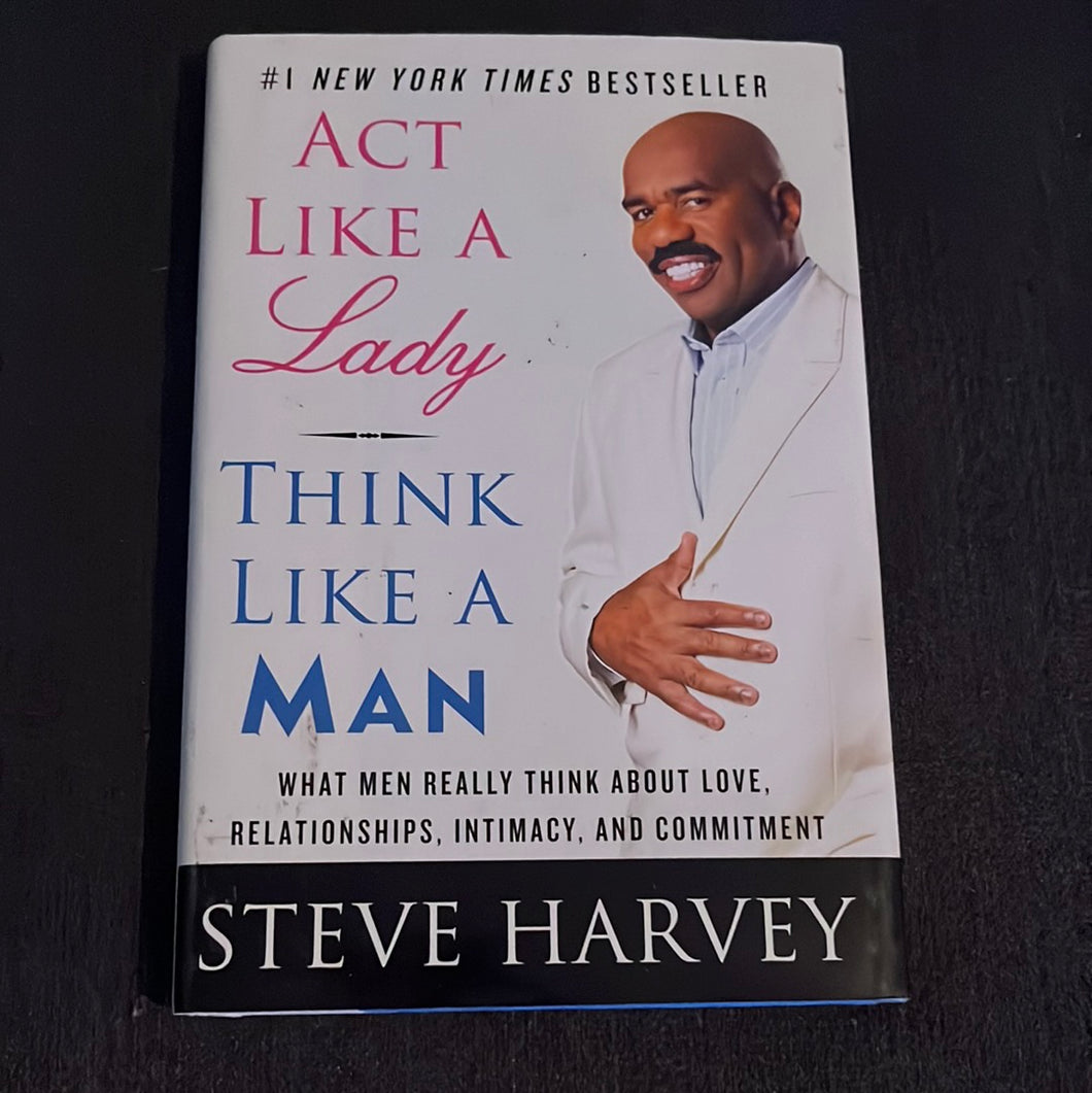 Act Like a Lady Think Like A Man by Steve Harvey